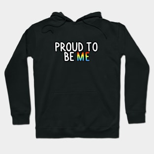 Proud To Be Me (Gay Flag) Hoodie